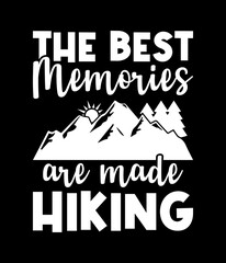The best memories are made hiking - Custom Printable Design Cut File for Cricut and Silhouette &ndash; Instant Download for DIY Projects