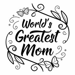 World’s Greatest Mom Handwritten Vector – Elegant Script Design

