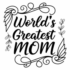 Beautiful World’s Greatest Mom Typography – High-Quality Vector
