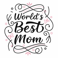 Obraz premium Beautiful Handwritten World’s Best Mom Typography – High-Quality Vector 