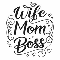 Wife Mom Boss Empowering Vector Lettering Design
