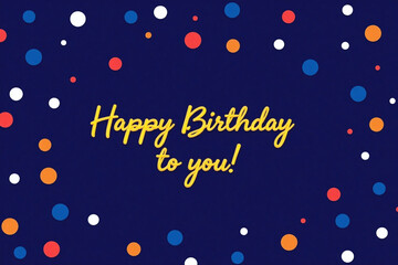 birthday card with the words happy birthday to you on it