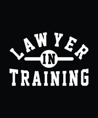 LAWYER IN TRAINING VECTOR TSHIRT DESIGN