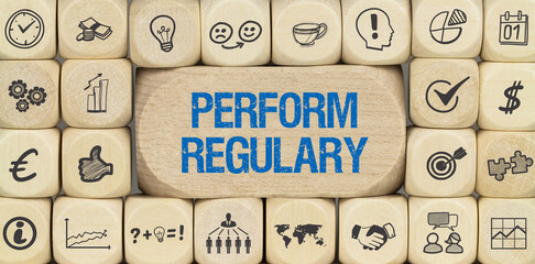 Perform Regularly	
