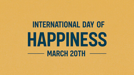 International Day Of Happiness March 20