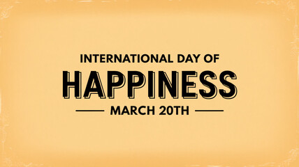 International Day Of Happiness March 20
