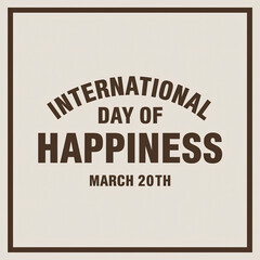 Fototapeta premium International Day Of Happiness March 20