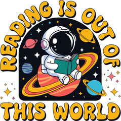 Reading Is Out Of This World Space Funny Astronaut Books Lover t-shirt design