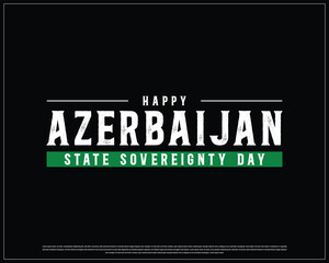 Happy AZERBAIJAN State Sovereignty Day on a black background, Vector design of State Sovereignty Day of AZERBAIJAN, Typographic Design of AZERBAIJAN National Day, Flag typography of AZERBAIJAN