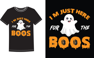 Fototapeta premium I m Just Here For The Boos t shirt design with Halloween