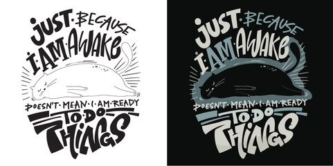 Lettering quote for t-shirt design, mug print, bag print, clothes fashion. 100% hand drawn vector image.