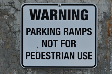 Fototapeta premium Warning Parking Ramps Not For Pedestrian Use Sign.