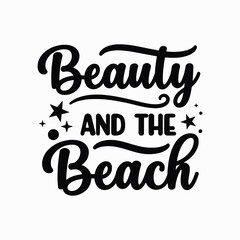Beauty and the Beach Stylish Hand-Lettered Beach Quote Design.