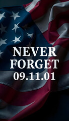 American flag with "Never Forget 09.11.01" text, honoring the solemn memory of September 11.