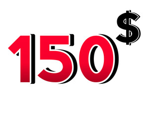 Bold red number 150$ with a black dollar sign in a 3D style, featuring white and black outlines, creating a shadow effect on a white background.