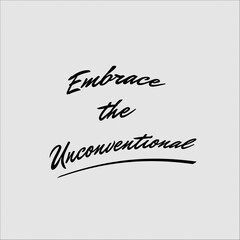 embrace the unconventional5