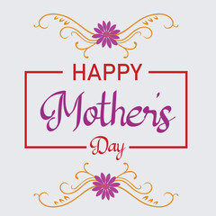 Happy Mother's Day, Beautiful Floral Arrangement, Vector Illustration for Holiday Celebrations, Mother’s Day Flower Background With Text, Gifts for Mother