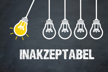 inakzeptabel	
