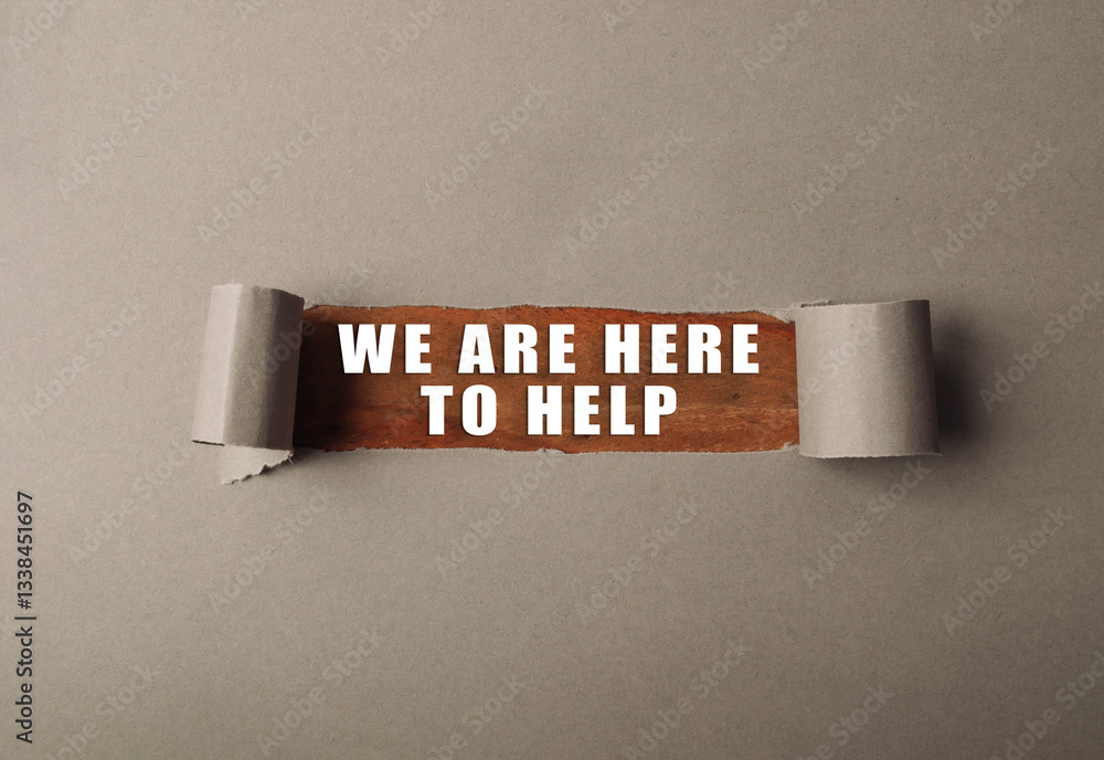 Poster torn piece of paper with the words we are here to help written on it. the image has a sense of urgen