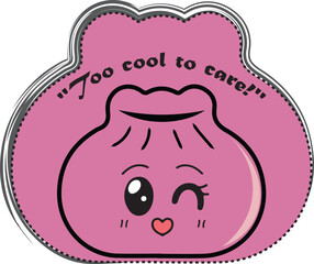 Cute dumpling sticker in kawaii style with Too cool to care saying. Vector illustration