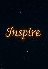 Cosmic Inspiration: Glowing 'Inspire' Against a Starry Night