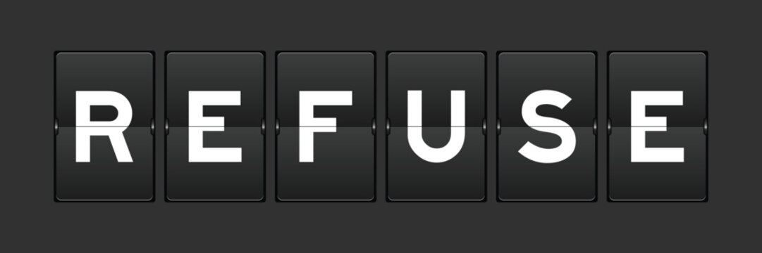 Black color analog flip board with word refuse on gray background