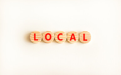 Local symbol. Concept word Local on beautiful wooden circles. Beautiful white table white background. Business lifestyle local concept. Copy space.