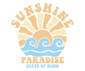 Sunshine Paradise, State of Mind. Summer vibes artwork. Sunshine paradise graphic print design. Enjoy beach life. Surf club design. Beach modern abstract art. Ocean abstract wave. 