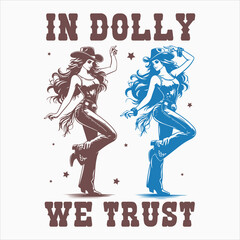 In Dolly We Trust  Vintage Western Cow Girl T-shirt Design