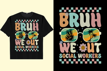 BRUH WE OUT SOCIAL WORKERS Men's Women's T-Shirt