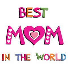 Best Mom in the world. Vintage Happy Mothers's Day Typographical Background. Vector Illustration