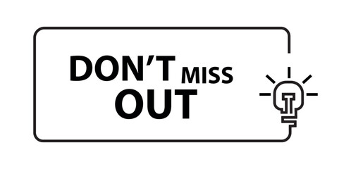 Don't miss out sign on white background	