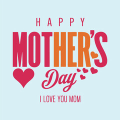 A vibrant graphic design celebrates Mother's Day with the words "Happy Mother's Day" in a bold, colorful font