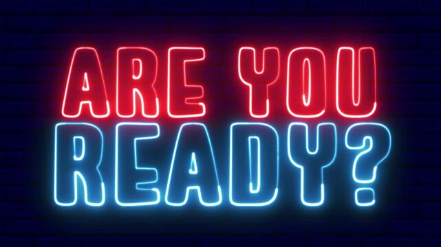 Are You Ready neon sign. Are You Ready text font with light. Luminous and shimmering haze inside the letters of the text Are You Ready. 