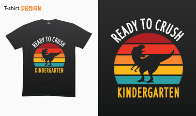 "Ready To Crush Kindergarten" T Rex Sunset Retro Back To School T-shirt template design. Eps 10 vector © iCreativePrints