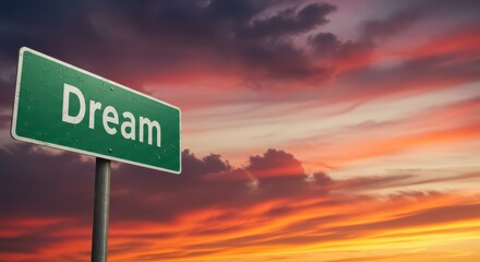 Green dream themed road sign against vibrant sunset sky, symbolizing hope, aspirations, and inspirational journeys