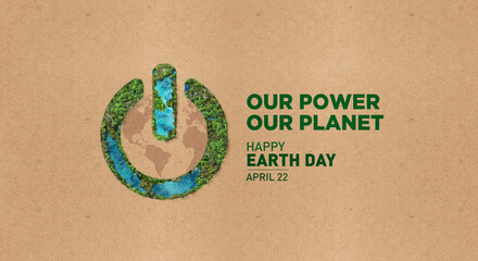Our power, our planet. Earth day 2025 3d concept background. Ecology concept. Design with 3d globe...
