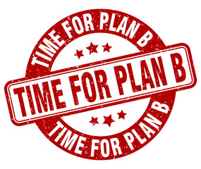 time for plan b stamp. time for plan b label. round grunge sign