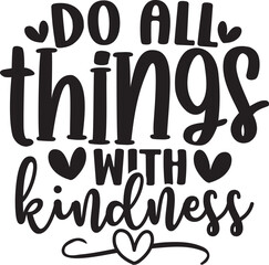 Do All Things with Kindness