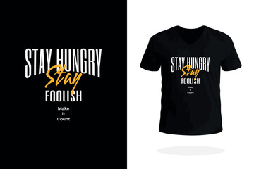 Stay Hungry Stay Foolish Motivational T-shirt Design
