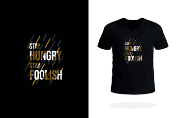 Stay Hungry Stay Foolish Motivational T Shirt