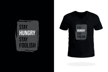 Stay Hungry Stay Foolish T-Shirt Design