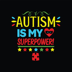 Autism is My Superpower - Bold and Empowering Design