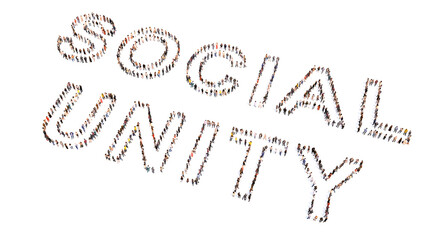 Concept conceptual large community of people forming SOCIAL UNITY slogan 3d illustration metaphor for solidarity and activism, equality,human rights, teamwork, cooperation, charity, care and support