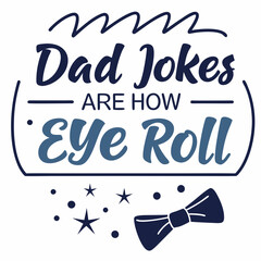 Best Funny Dad Quote Artwork for DIY Crafts