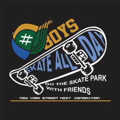 boys skate all days,design typography vector illustration © Nur