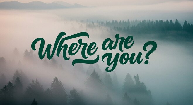 Misty Forest Landscape with Inspirational Typography Where Are You - Powered by Adobe