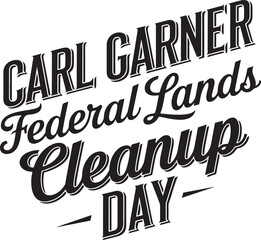 Carl Garner Federal Lands Cleanup Day  T-shirt design, Transforming Our Public Lands The Mission of Carl Garner Federal Lands Cleanup Day