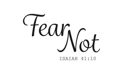Biblical Phrase, Fear Not, Christian typography for banner, poster, card, apparel design