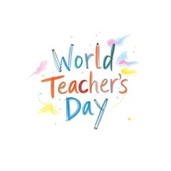 Colorful watercolor lettering for World Teacher's Day celebration.